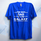 Best Dad In The Galaxy T Shirt