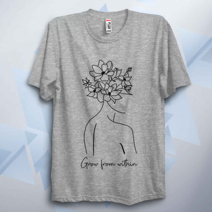 Grow From Within Inspirational Unisex T Shirt