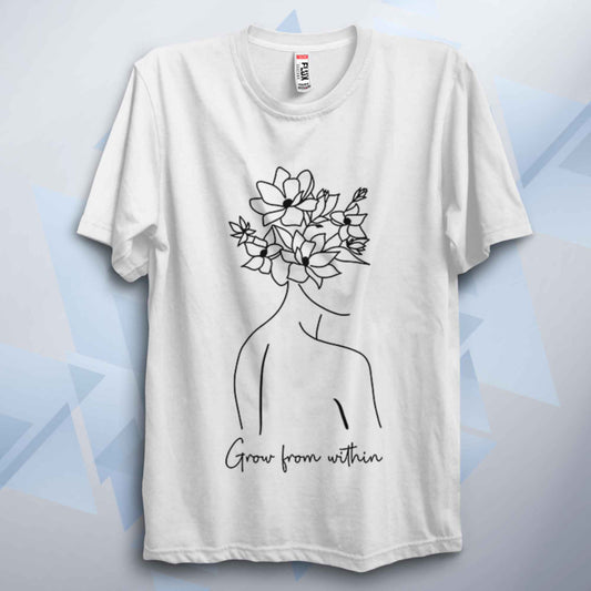 Grow From Within Inspirational Unisex T Shirt