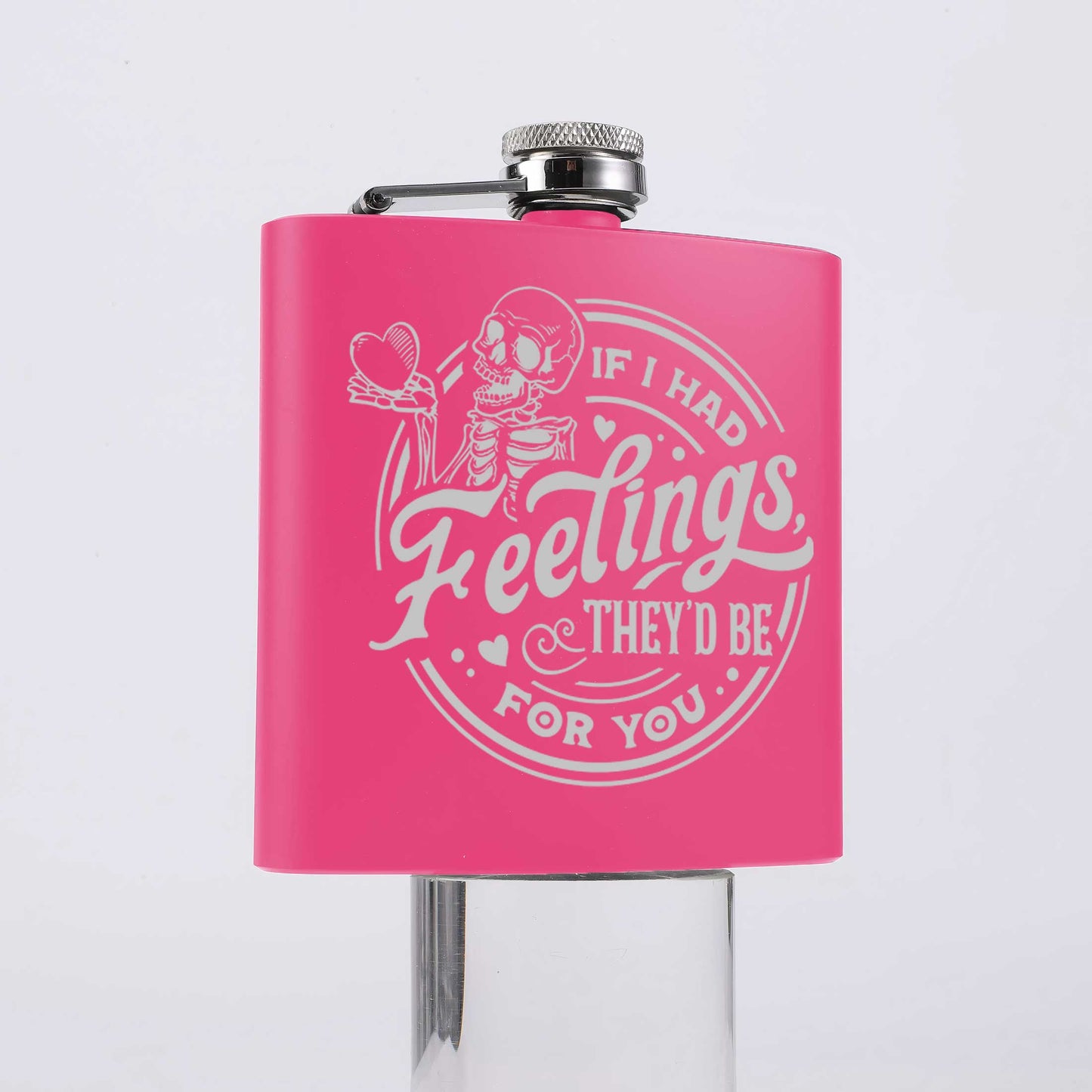 If I Had Feelings Hip Flask 6oz