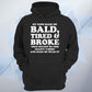 My Kids Made Me Bald Tired And Broke Hoodie