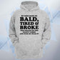 My Kids Made Me Bald Tired And Broke Hoodie