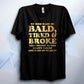 My Kids Made Me Bald Tired And Broke T Shirt