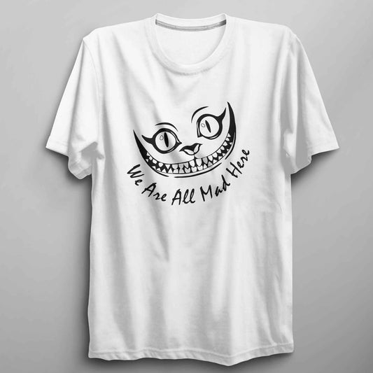 Cheshire Cat 'We Are All Mad Here' Unisex T Shirt - FLUX DESIGNS