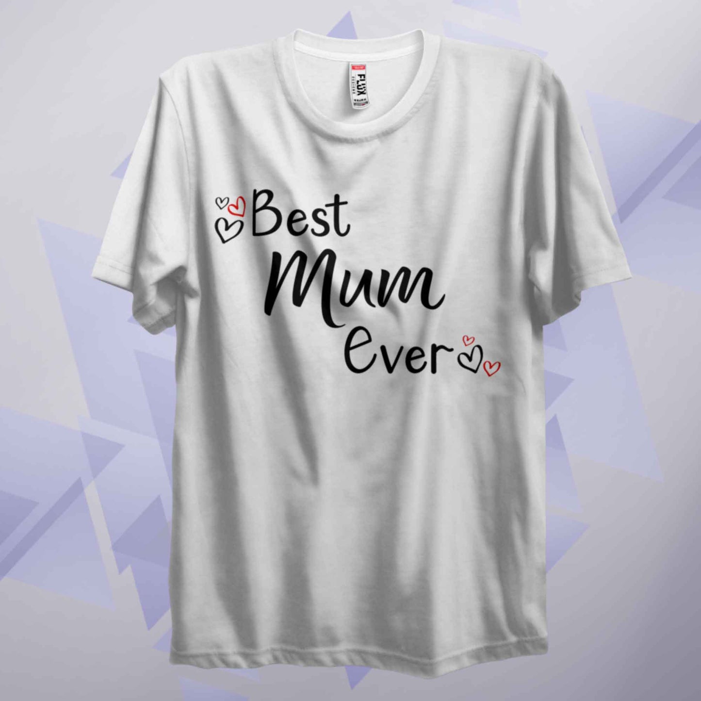 Best Mum Ever Classic T Shirt