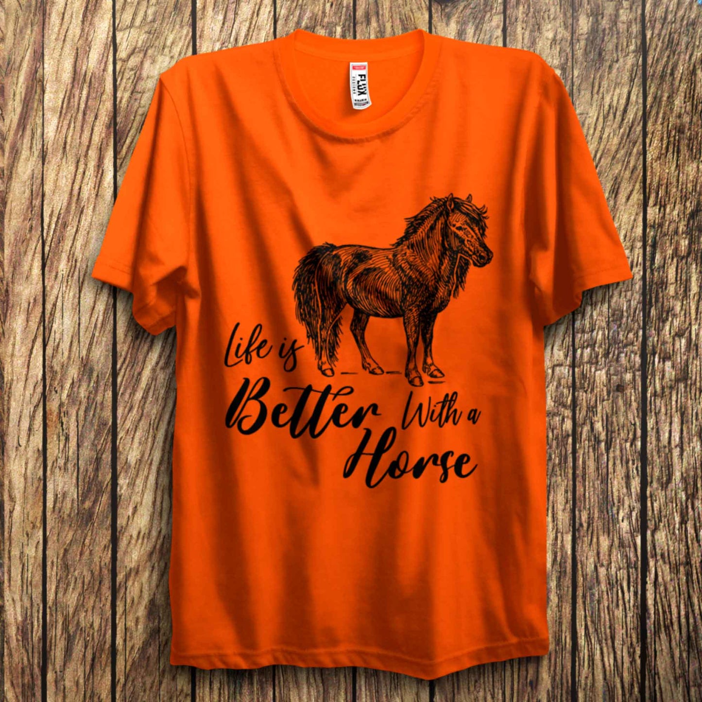 Life Is better With A Horse T Shirt