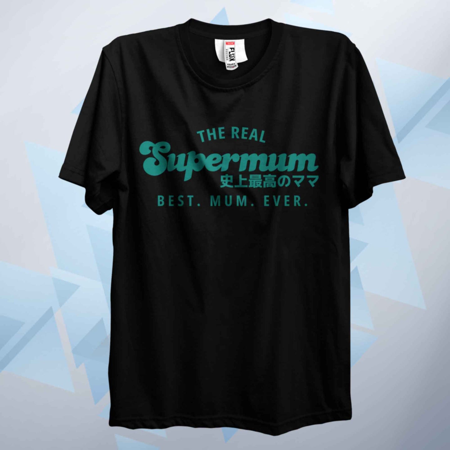 The Real Supermum Green T Shirt