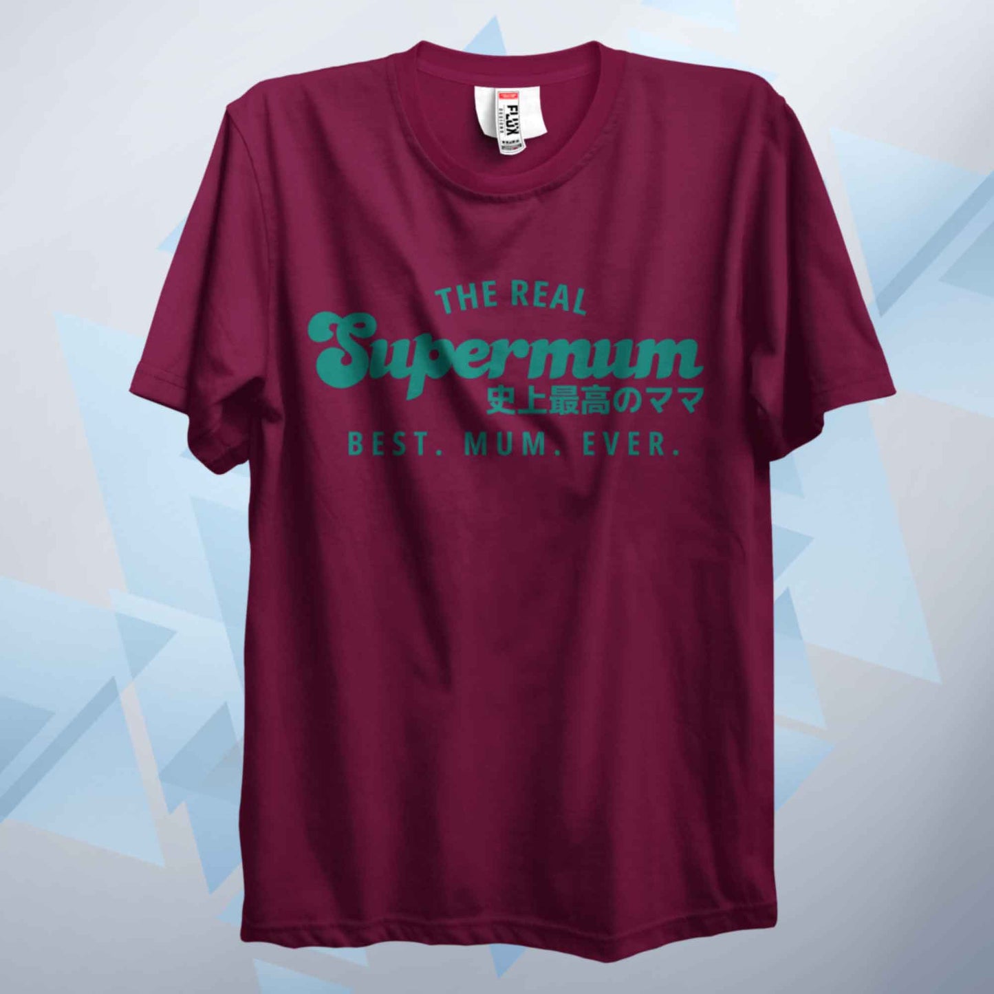 The Real Supermum Green T Shirt