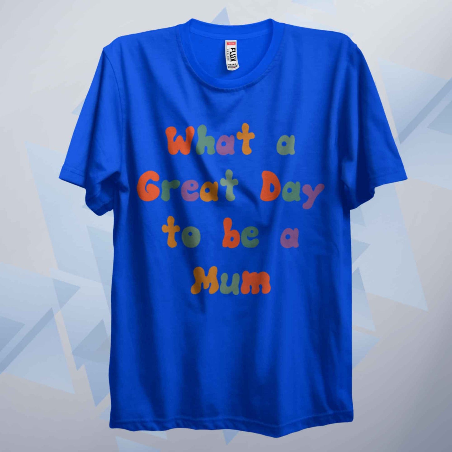 A Great Day To Be A Mum Retro T Shirt