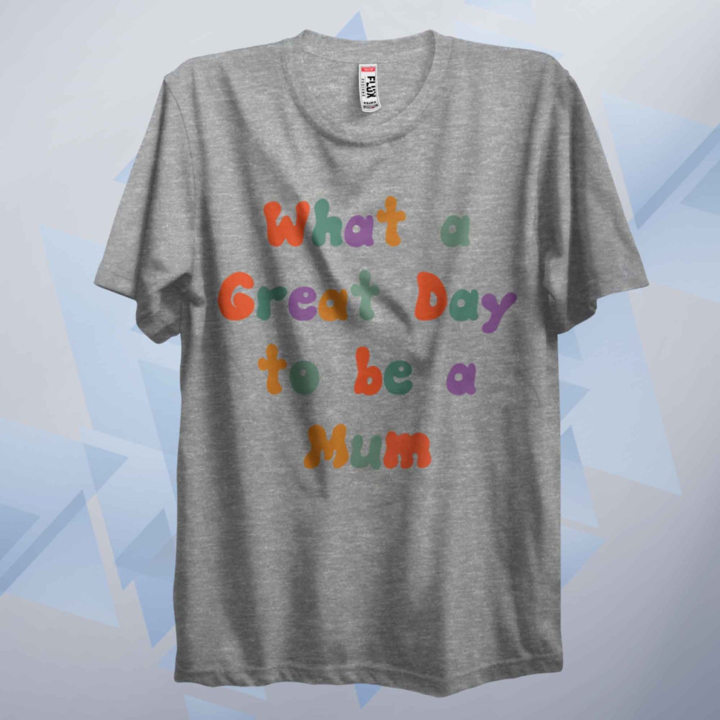 A Great Day To Be A Mum Retro T Shirt