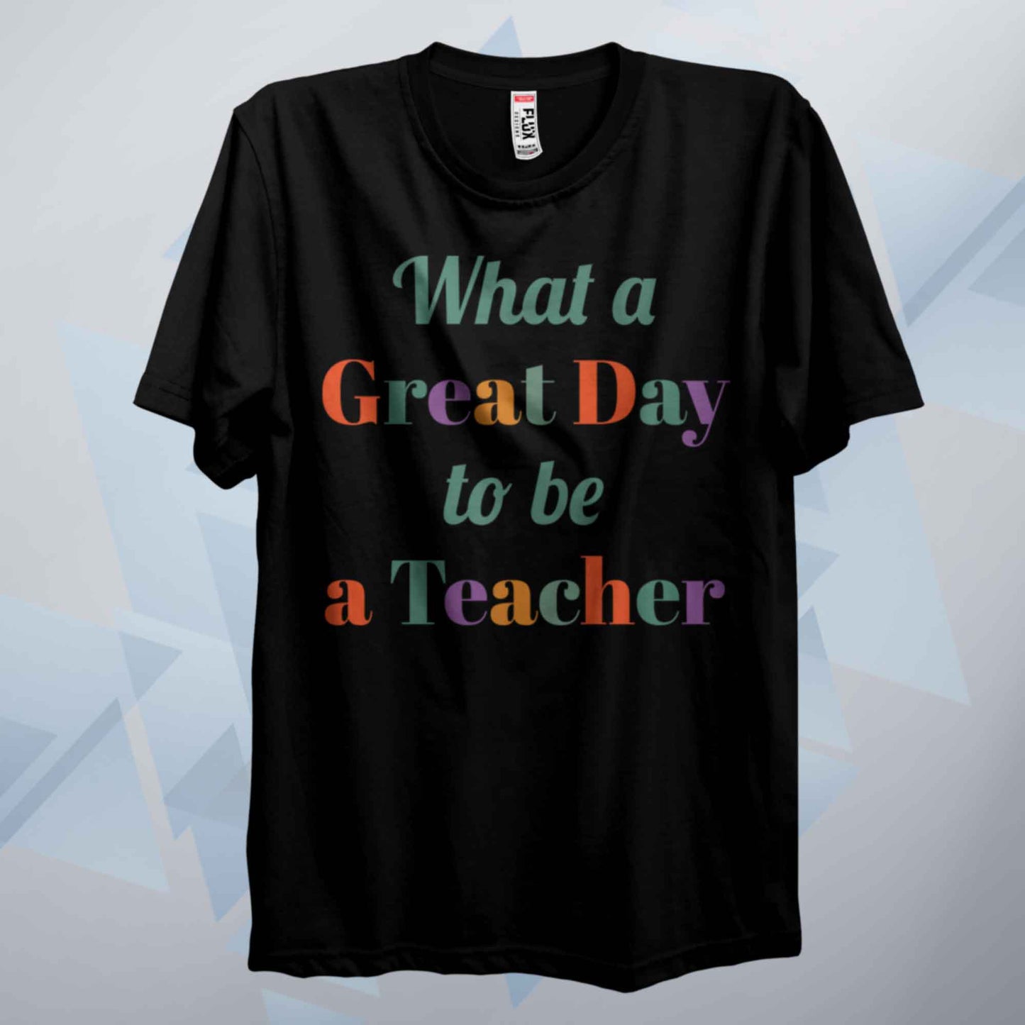 A Great Day To Be A Teacher T Shirt