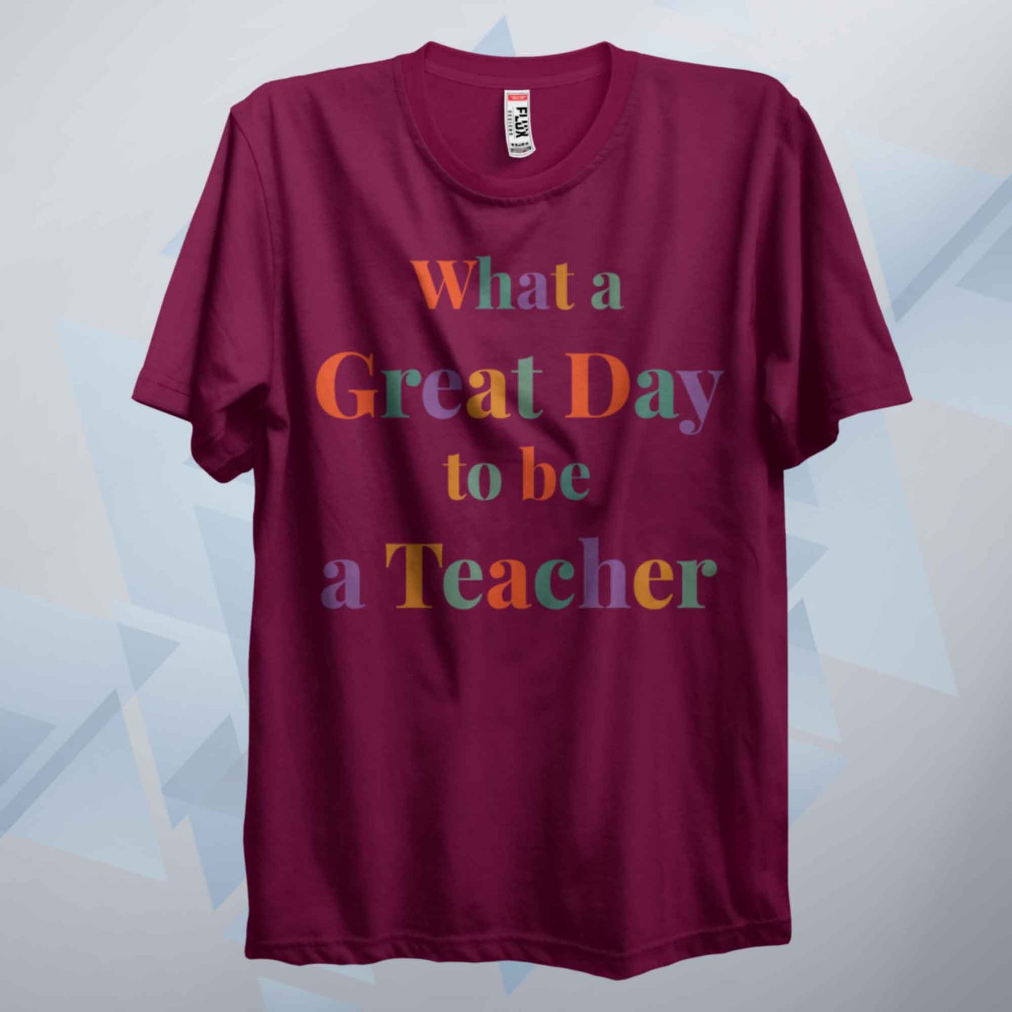 What A Great Day To Be A Teacher T Shirt