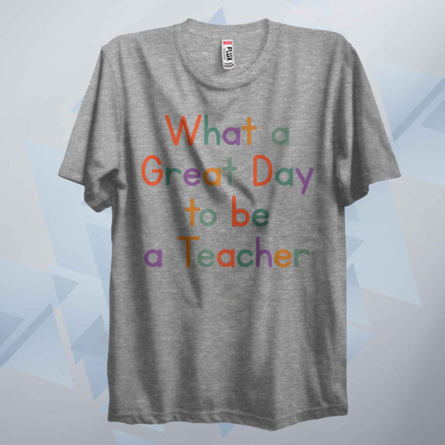 A Great Day To Be Teachers T Shirt