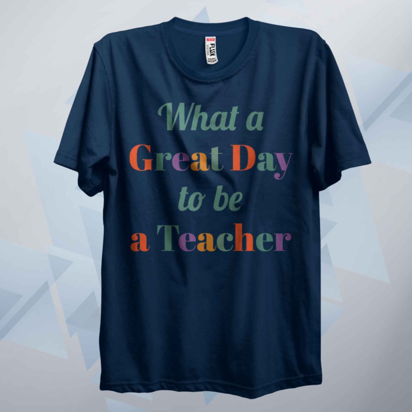 A Great Day To Be A Teacher T Shirt