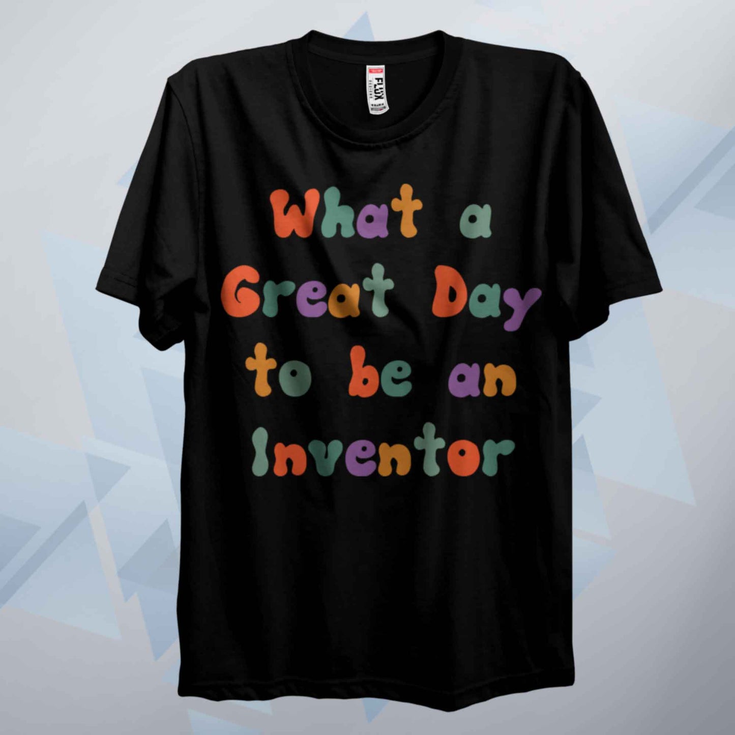 A Great Day To Be An Inventor Retro T Shirt