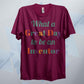 A Great Day To Be An Inventor T Shirt