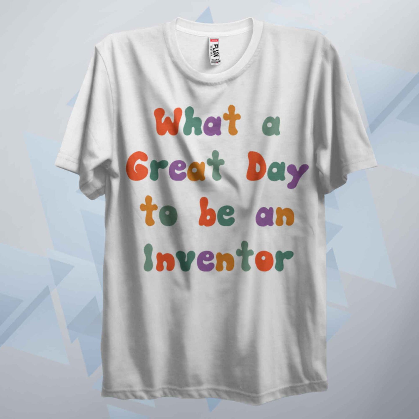 A Great Day To Be An Inventor Retro T Shirt