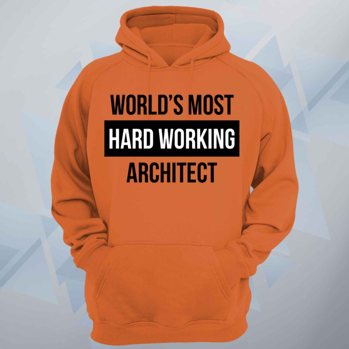 World's Most Hard Working Architect Unisex Hoodie