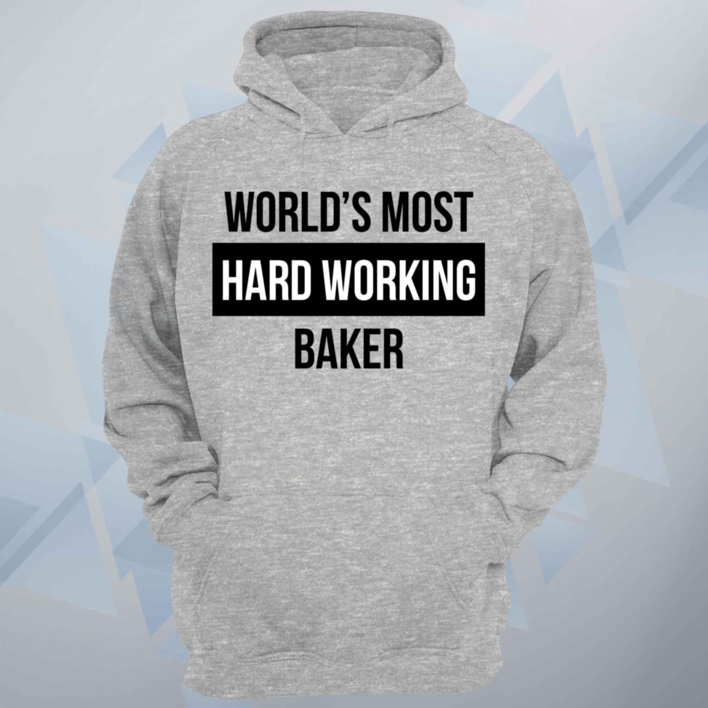 World's Most Hard Working Baker Unisex Hoodie