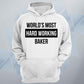 World's Most Hard Working Baker Unisex Hoodie