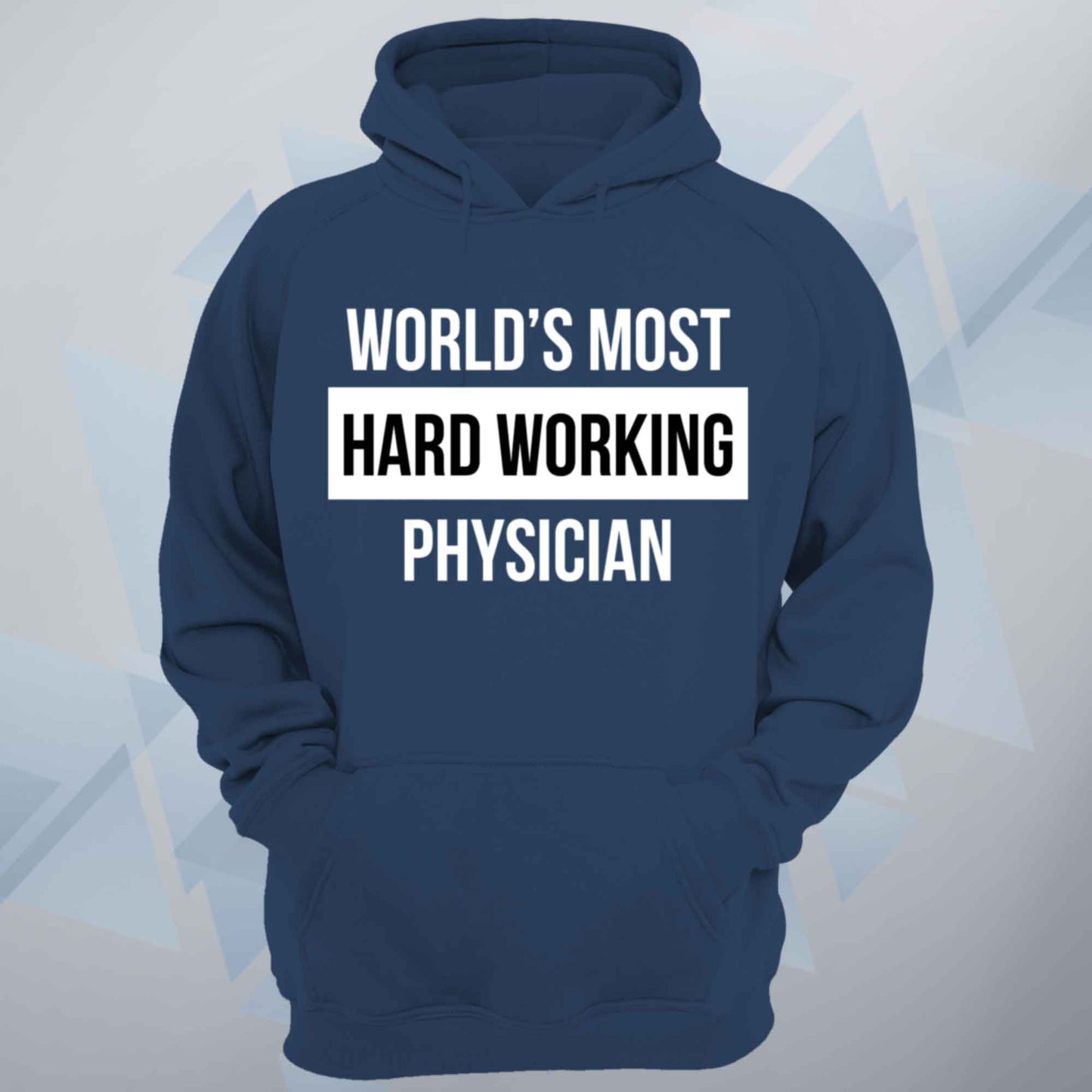 World's Most Hard Working Physician Unisex Hoodie