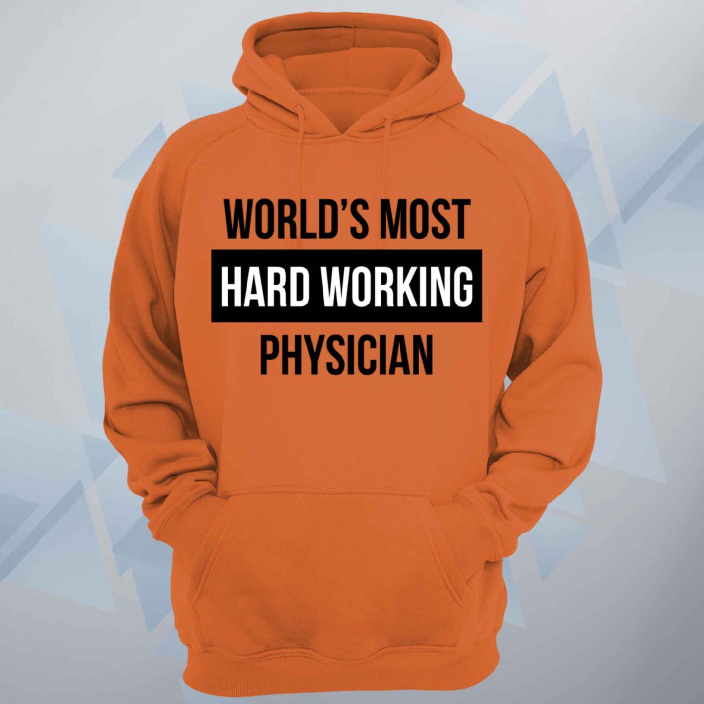 World's Most Hard Working Physician Unisex Hoodie