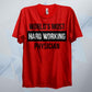 World's Most Hard Working Physician T Shirt
